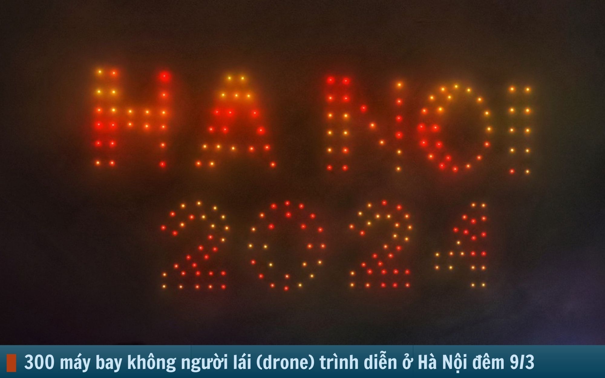 Hình ảnh báo chí 24h: 300 máy bay không người lái trình diễn ánh sáng ở Hà Nội