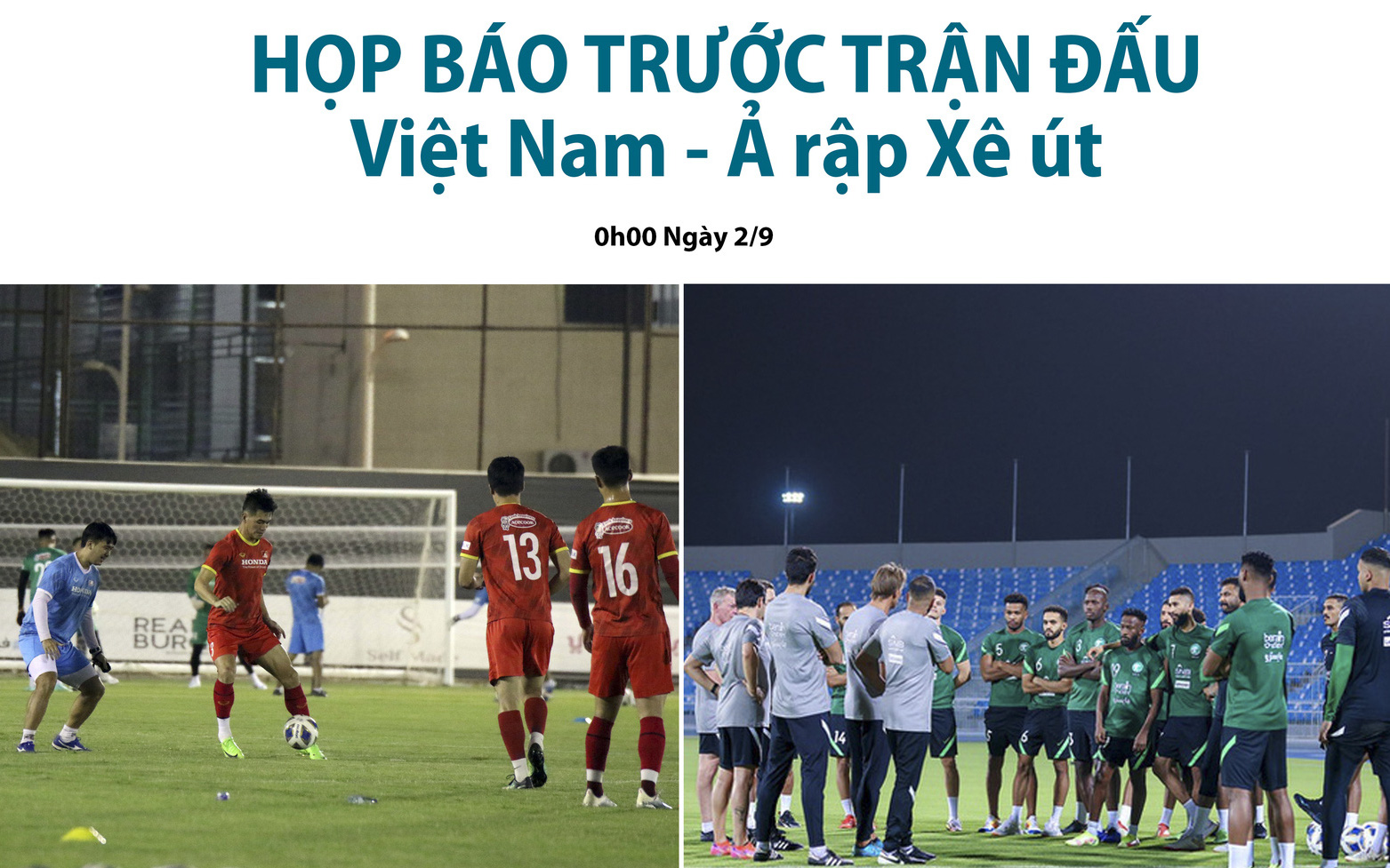 0h ngày 2/9, họp báo trước trận đấu Việt Nam - Ả rập Xê Út, thông tin trực tiếp trên Dân Việt