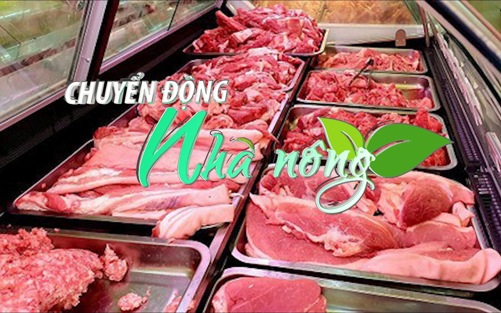 Chuyển động Nhà nông 24/7: Thịt lợn đắt đỏ, hàng bán chậm vì sức mua yếu