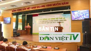 Bản tin Dân Việt TV 17/7: Phát động Giải báo chí toàn quốc về nông nghiệp, nông dân, nông thôn Việt Nam lần thứ II