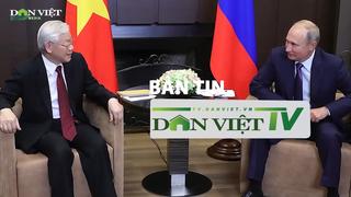 Bản tin Dân Việt TV 19/6: Hôm nay, Tổng thống Putin sẽ thăm Việt Nam 