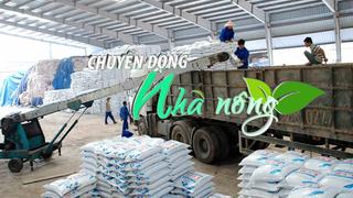 Chuyển động Nhà nông 21/6: Việt Nam chi gần 682 triệu USD để nhập phân bón