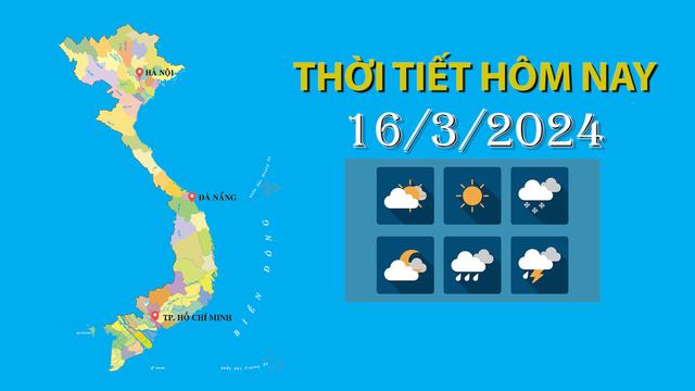 Thời tiết hôm nay 16/3/2024: Đông Bắc Bộ mưa phùn, Tây Bắc Bộ và miền Đông Nam Bộ nắng nóng